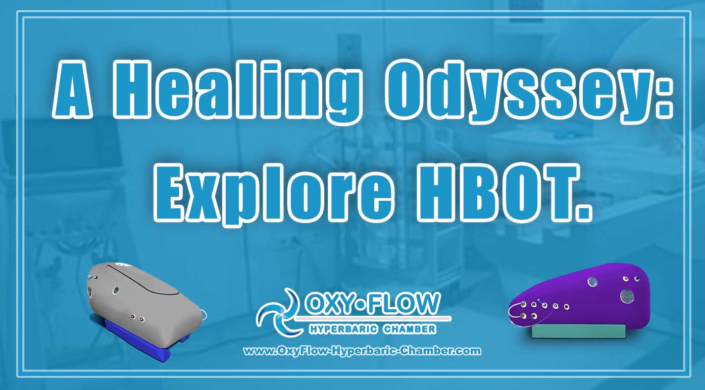 A Healing Odyssey Explore HBOT.