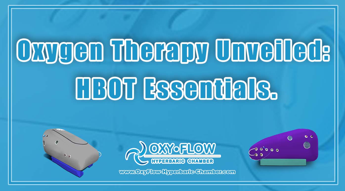 Oxygen Therapy Unveiled HBOT Essentials.