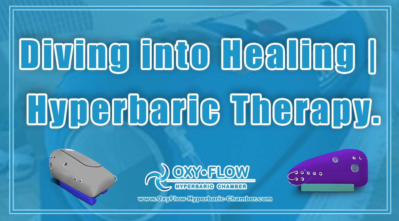 Diving into Healing | Hyperbaric Therapy.