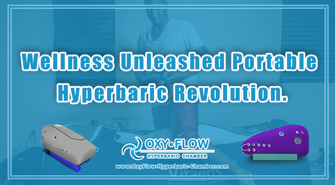 Wellness Unleashed | Portable Hyperbaric Revolution.